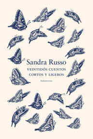 Title: Veintidós cuentos cortos y ligeros, Author: Sandra Russo