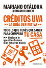 Créditos UVA: Todo lo que tenés que saber para comprar tu casa (incluso lo que ni los bancos ni el gobiernos te dicen)