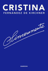 Title: Sinceramente, Author: Cristina Fernández de Kirchner