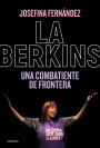 La Berkins: Una combatiente de frontera