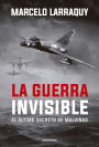 La guerra invisible: El último secreto de Malvinas