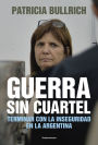 Guerra sin cuartel: Terminar con la inseguridad en la Argentina