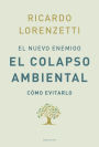 El nuevo enemigo: El colapso ambiental: Cómo evitarlo