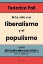 Más allá del liberalismo y el populismo: Una síntesis desarrollista para la Argentina