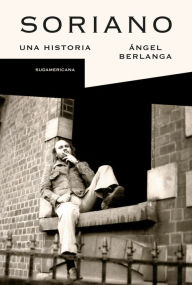Title: Soriano: Una historia, Author: Ángel Berlanga