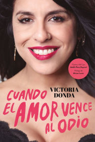 Title: Cuando el amor vence al odio, Author: Victoria Donda