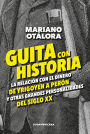 Guita con historia: La relación con el dinero de Yrigoyen a Perón y otras grandes personalidades del