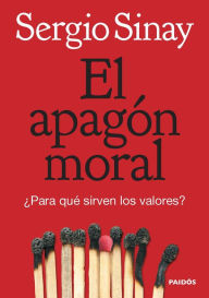 Title: El apagón moral: Para qué sirven los valores?, Author: Sergio Sinay