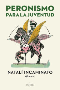 Title: Peronismo para la juventud, Author: Natalí Incaminato