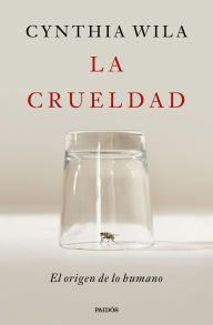 Title: La crueldad, Author: Cynthia Wila