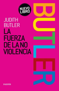 Title: La fuerza de la no violencia, Author: Judith Butler