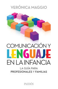 Title: Comunicación y lenguaje en la infancia, Author: Verónica Maggio