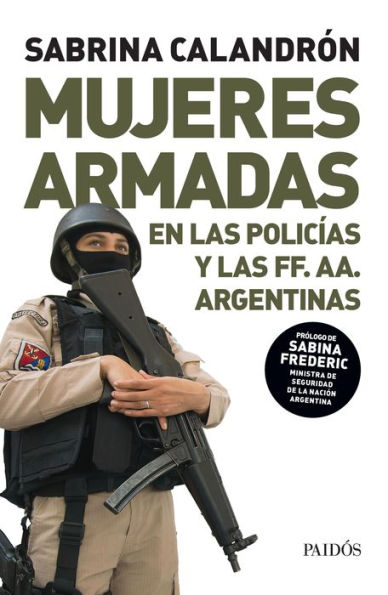 Mujeres armadas: El conflictivo proceso de incorporación de las mujeres a las policías y los cuerpos militares