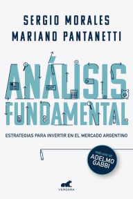 Title: Análisis fundamental: Estrategias para invertir en el mercado argentino, Author: Mariano Pantanetti