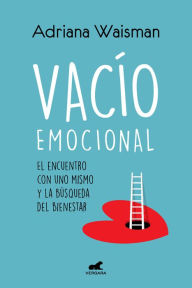 Title: Vacío emocional: El encuentro con uno mismo y la búsqueda del bienestar, Author: Adriana Waisman