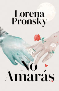 Title: No amarás, Author: Lorena Pronsky