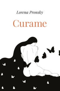 Title: Curame, Author: Lorena Pronsky