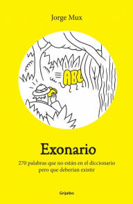 Title: Exonario: 270 palabras que no están en el diccionario pero que deberían existir, Author: Safet HadÅiMuhamedoviÄ?