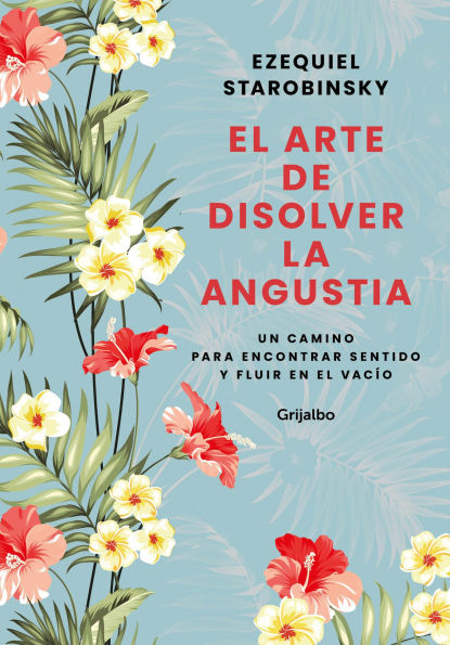 El arte de disolver la angustia: Un camino para encontrar sentido y fluir en el vacío