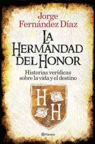 Title: La hermandad del honor, Author: Jorge Fernández Díaz