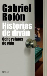 Title: Historias de diván, Author: Gabriel Rolón