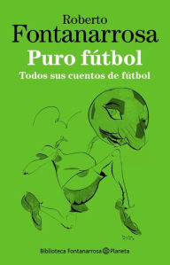 Title: Puro fútbol, Author: Roberto Fontanarrosa