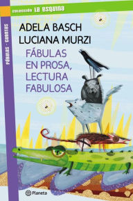 Title: Fábulas en prosa, lectura fabulosa, Author: Adela Basch