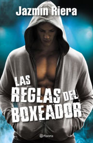 Title: Las reglas del boxeador, Author: Jazmín Riera