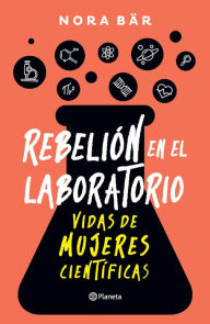 Title: Rebelión en el laboratorio, Author: Nora Lía Bär