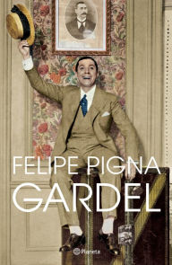 Title: Gardel, Author: Felipe Pigna