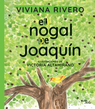Title: El nogal de Joaquín, Author: Viviana Rivero