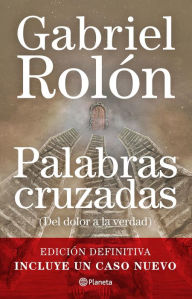 Title: Palabras cruzadas NE: Del dolor a la verdad, Author: Gabriel Rolón