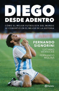 Title: Diego, desde adentro, Author: Fernando Signorini