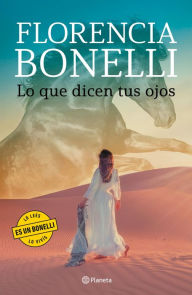 Title: Lo que dicen tus ojos, Author: Florencia Bonelli