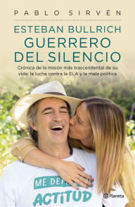 Title: Estéban Bullrich. Guerrero del silencio, Author: Pablo Sirvén