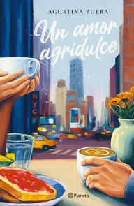 Title: Un amor agridulce, Author: Agustina Buera