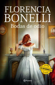 Title: Bodas de odio, Author: Florencia Bonelli