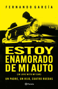 Title: Estoy enamorado de mi auto, Author: Fernando García