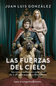 Title: Las fuerzas del cielo, Author: Juan Luis González
