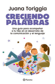 Title: Creciendo con palabras, Author: Juana Toriggia