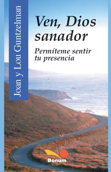 Ven, Dios sanador. Permï¿½teme sentir tu presencia