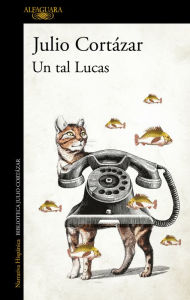 Title: Un tal Lucas / A Certain Lucas, Author: Julio Cortázar