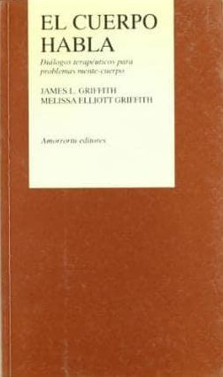 Cuerpo Habla, El - Dialogos Terapeuticos Para Problemas Mente-Cuerpo