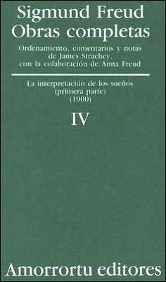 Sigmund Freud Obras Completas, Volume 4: La Interpretacion de Los Suenos