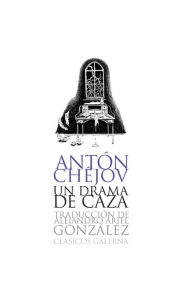 Title: Un drama de caza, Author: Antón Chéjov