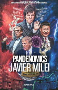 Title: Pandenomics: La economía que viene en tiempos de megarrecesión, inflación y crisis global, Author: Javier Milei