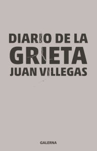 Title: Diario de la grieta, Author: Juan Villegas