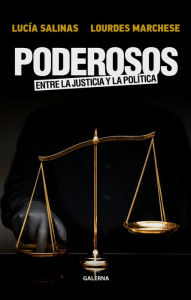 Title: Poderosos: Entre la justicia y la política, Author: Lucía Sainas