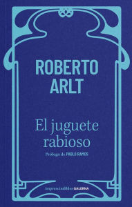 Title: El juguete rabioso, Author: Roberto Arlt