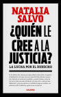 ¿Quién le cree a la Justicia?: La lucha por el derecho